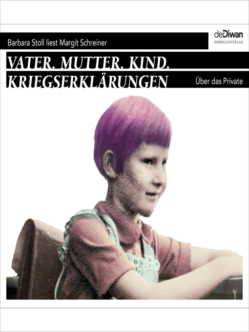 Title details for Vater. Mutter. Kind. Kriegserklärungen--Über das Private by Margit Schreiner - Wait list